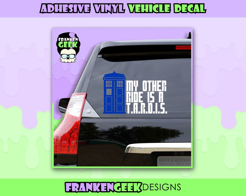 My Other Ride is a T-A-R-D-I-S Vinyl Vehicle Decal